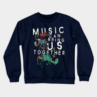 Music Can Bring Us Together Crewneck Sweatshirt